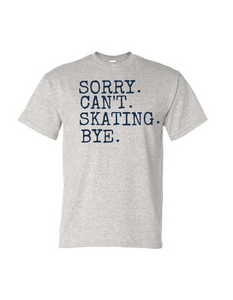 Sorry Can't Skating T