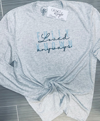 Fully Known. Loved Anyways long sleeve.