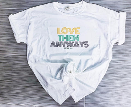 Love Anyways T